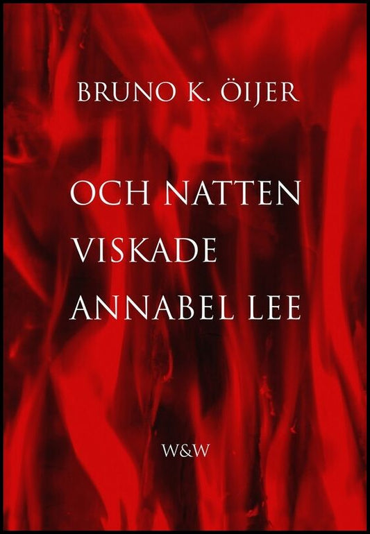 Öijer, Bruno K. | Och natten viskade Annabel Lee