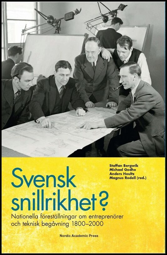 Bergwik, Staffan | Godhe, Michael | Houltz, Anders | Rodell, Magnus [red.] | Svensk snillrikhet? : Nationella föreställn...