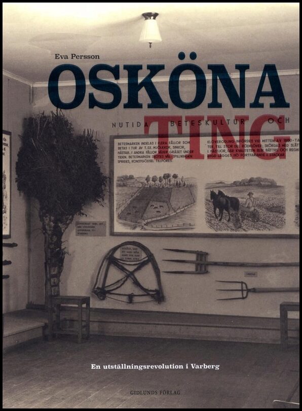 Persson, Eva | Osköna ting : En utställningsrevolution i Varberg