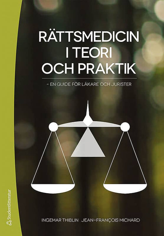 Thiblin, Ingemar | Michard, Jean-Francois | Rättsmedicin i teori och praktik : En guide för läkare och jurister