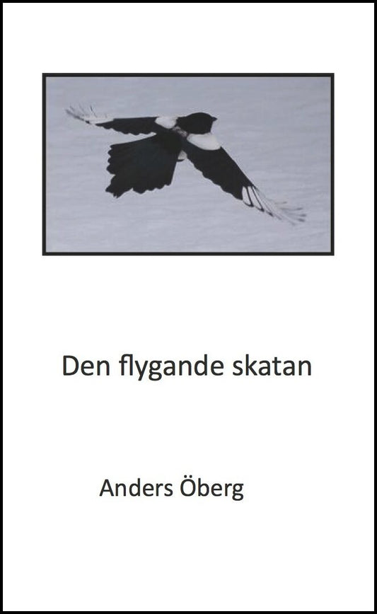 Öberg, Anders | Den flygande skatan