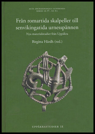 Hårdh, Birgitta [red.] | Från romartida skalpeller till senvikingatida urnesspännen