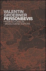 Groebner, Valentin | Personbevis : Passets födelse i medeltidens Europa