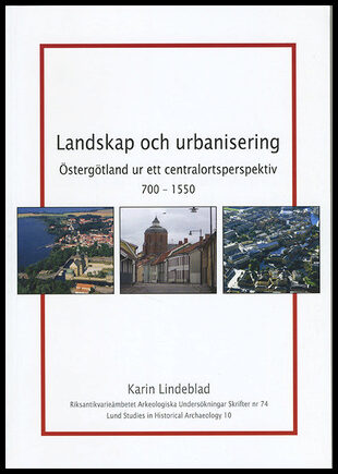 Lindeblad, Karin | Landskap och urbanisering : Östergötland ur ett centralortsperspektiv