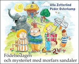 Zetterlind, Ulla| Osterkamp, Peder | Födelsedagen och mysteriet med morfars sandaler