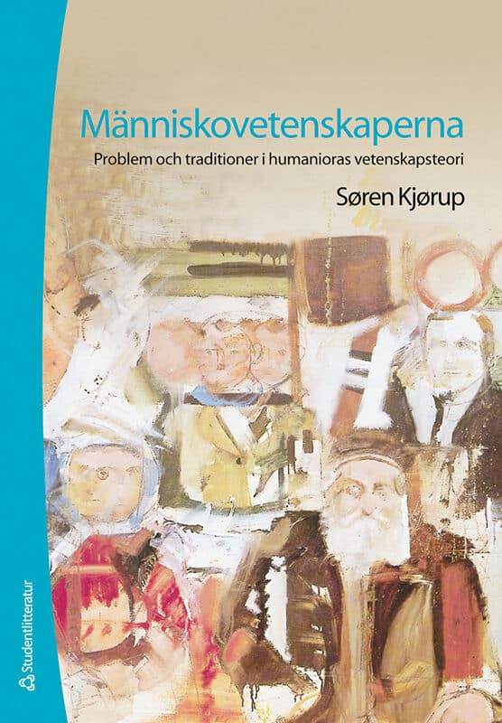 Kjørup, Søren | Människovetenskaperna : Problem och traditioner i humanioras vetenskapsteori