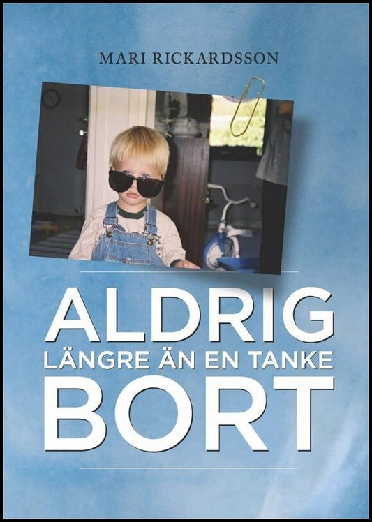 Rickardsson, Mari | Aldrig längre än en tanke bort