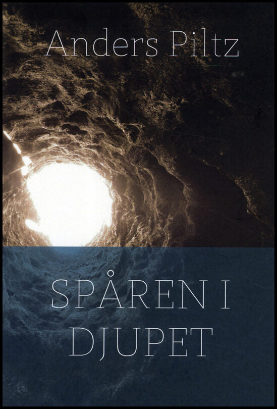 Piltz, Anders | Spåren i djupet : Om det gudomliga ordets makt