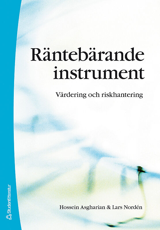 Asgharian, Hossein | Nordén, Lars | Räntebärande instrument : Värdering och riskhantering