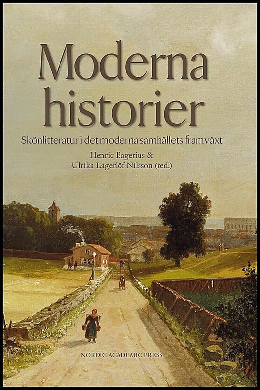 Bagerius, Henric | Holmberg, Carl | Lagerlöf Nilsson, Ulrika | Lundqvist, Pia | Nilson, Tomas | Moderna historier : Skön...