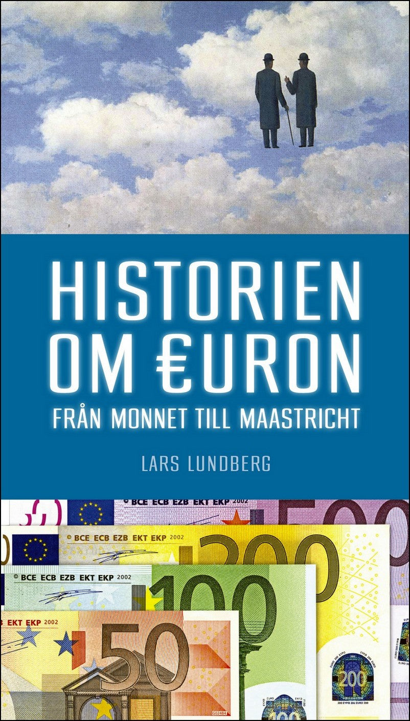 Lundberg, Lars | Historien om Euron : Från Monnet till Maastricht