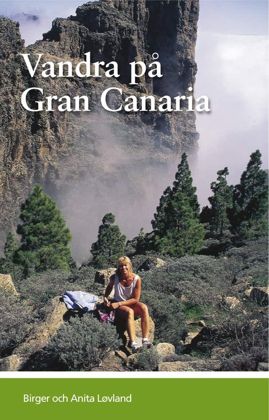 Løvland, Birger | Løvland, Anita | Vandra på Gran Canaria : Guideserien för Kanarieöarna