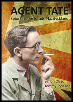 Olsson, Simon | Jonason, Tommy | Agent Tate : spionen som lurade Nazityskland