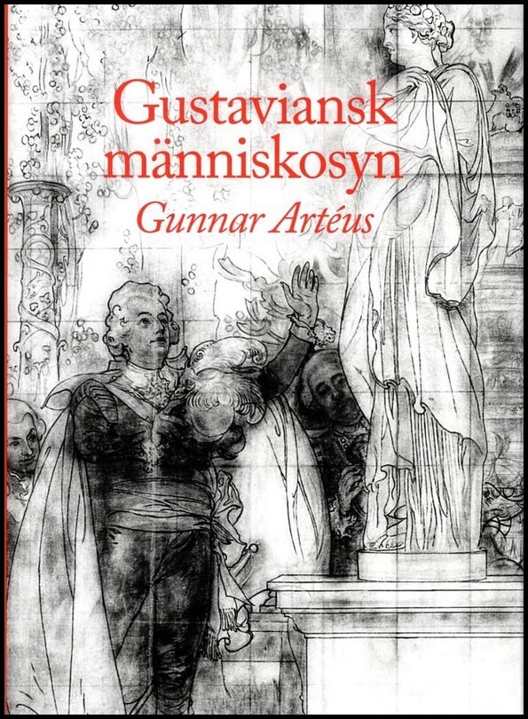 Artéus, Gunnar | Gustaviansk människosyn