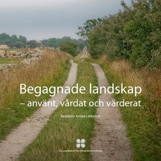 Wästfelt, Anders [red.] | Begagnade landskap : Använt, vårdat och värderat