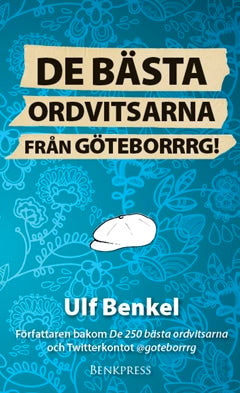 Benkel Ulf | De bästa ordvitsarna från Göteborrrg!