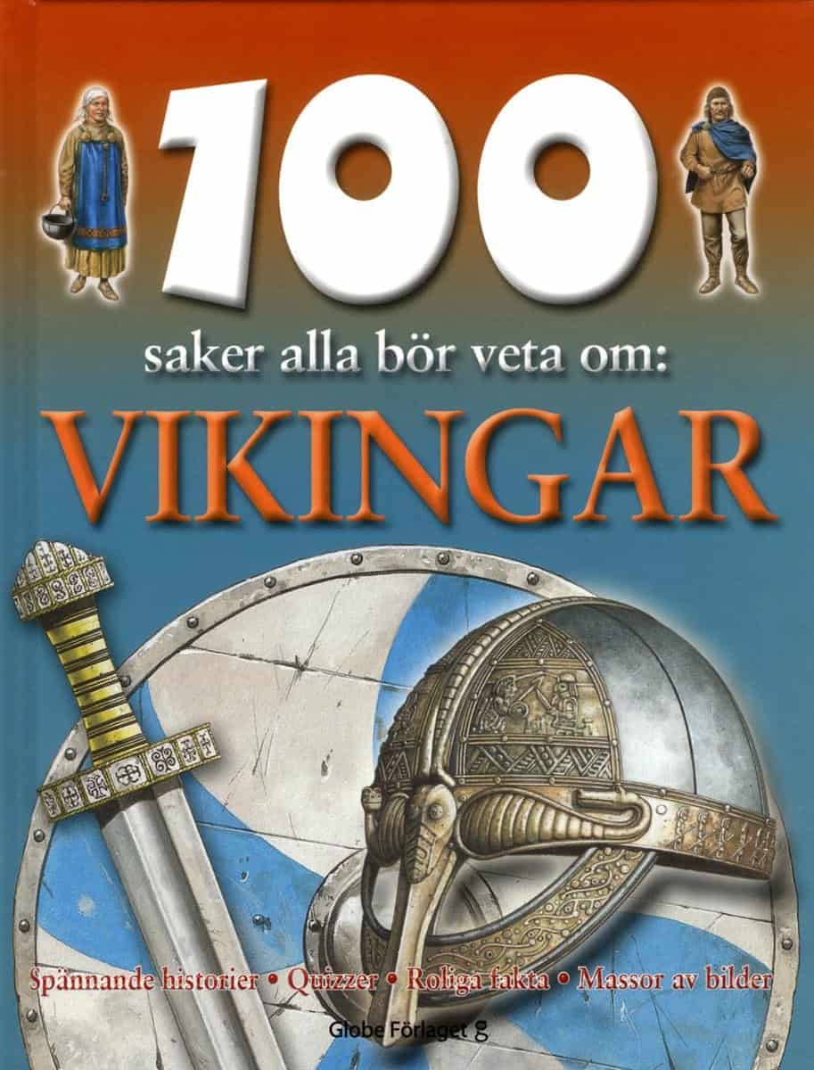 Macdonald, Fiona | 100 saker alla bör veta om : Vikingar