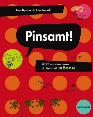 Bjärbo, Lisa | Lindell, Elin | Pinsamt! : Allt om stunderna du helst vill glömma!