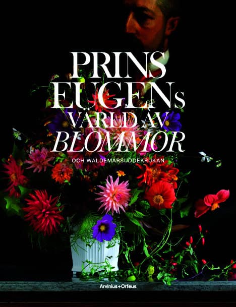 Kaasik, Helena | Sidén, Karin | Öhman, Kristina | | Prins Eugens värld av blommor och Waldemarsuddekrukan