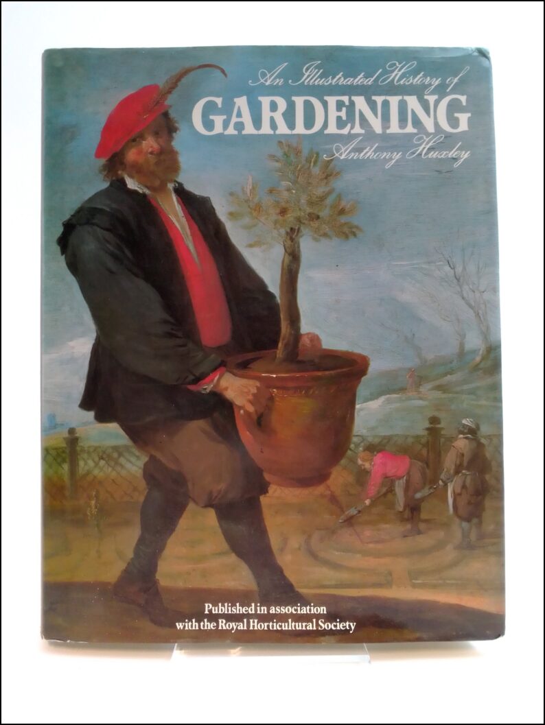 Huxley, Anthony | An Illustrated History of Gardening