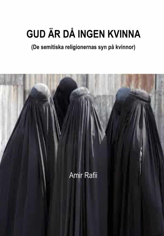 Rafii, Amir | Gud är då ingen kvinna : De semitiska religionernas syn på kvinnor