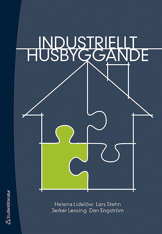 Lidelöw, Helena | Engström, Dan | Lessing, Jerker | Stehn, Lars | Industriellt husbyggande