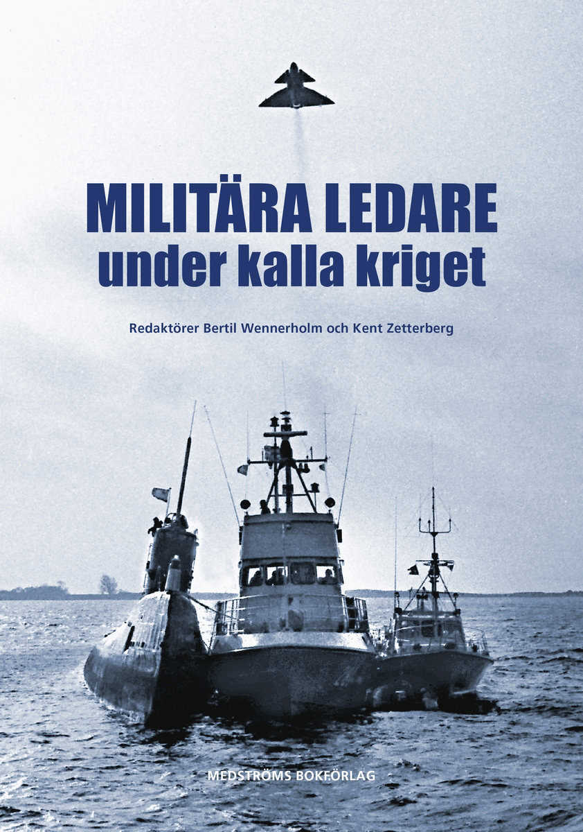 Wennerholm, Bertil | Zetterberg, Kent [red.] | Militära ledare under kalla kriget