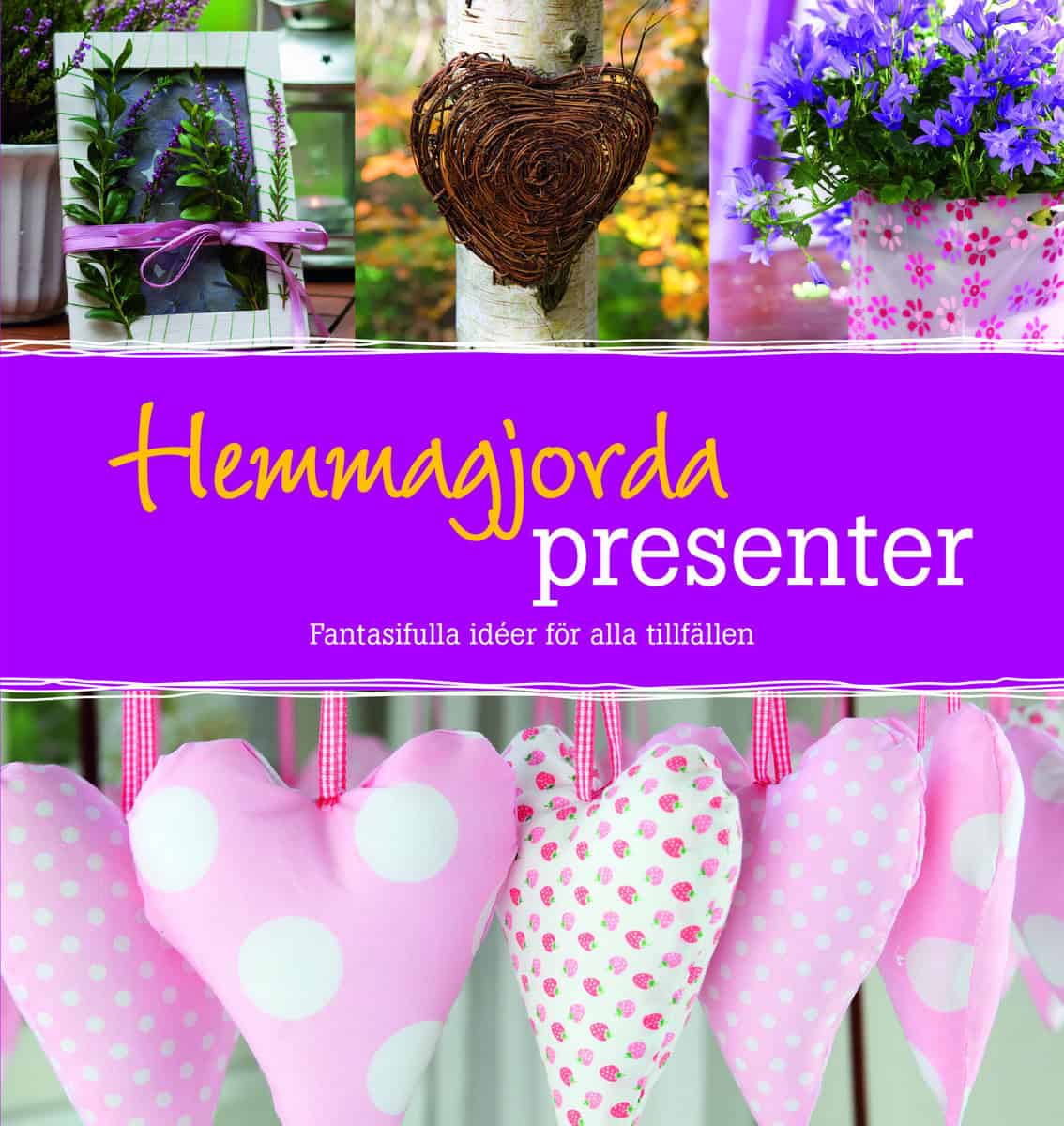 Kussmagk, Uta | Hemmagjorda presenter : Fantasifulla idéer för alla tillfällen