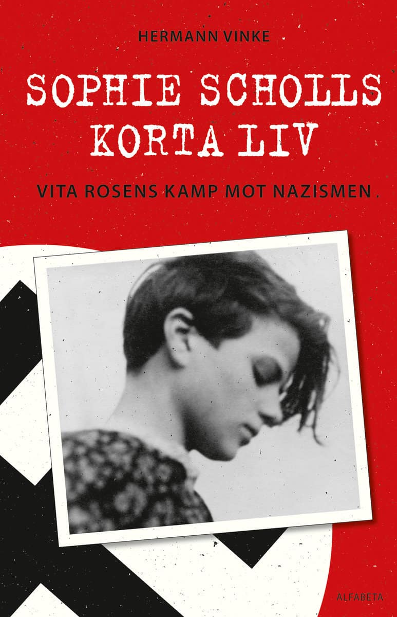 Vinke, Hermann | Sophie Scholls korta liv : Vita rosens kamp mot nazismen