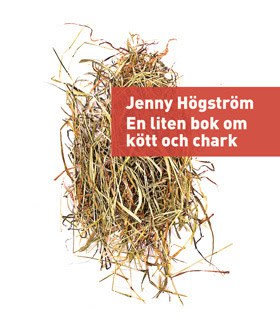 Högström, Jenny | En liten bok om kött och chark