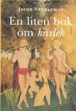 Needleman, Jacob | En liten bok om kärlek