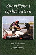 Sjkljarevskij, Igor| Stenberg, Jörgen | Sportfiske i ryska vatten