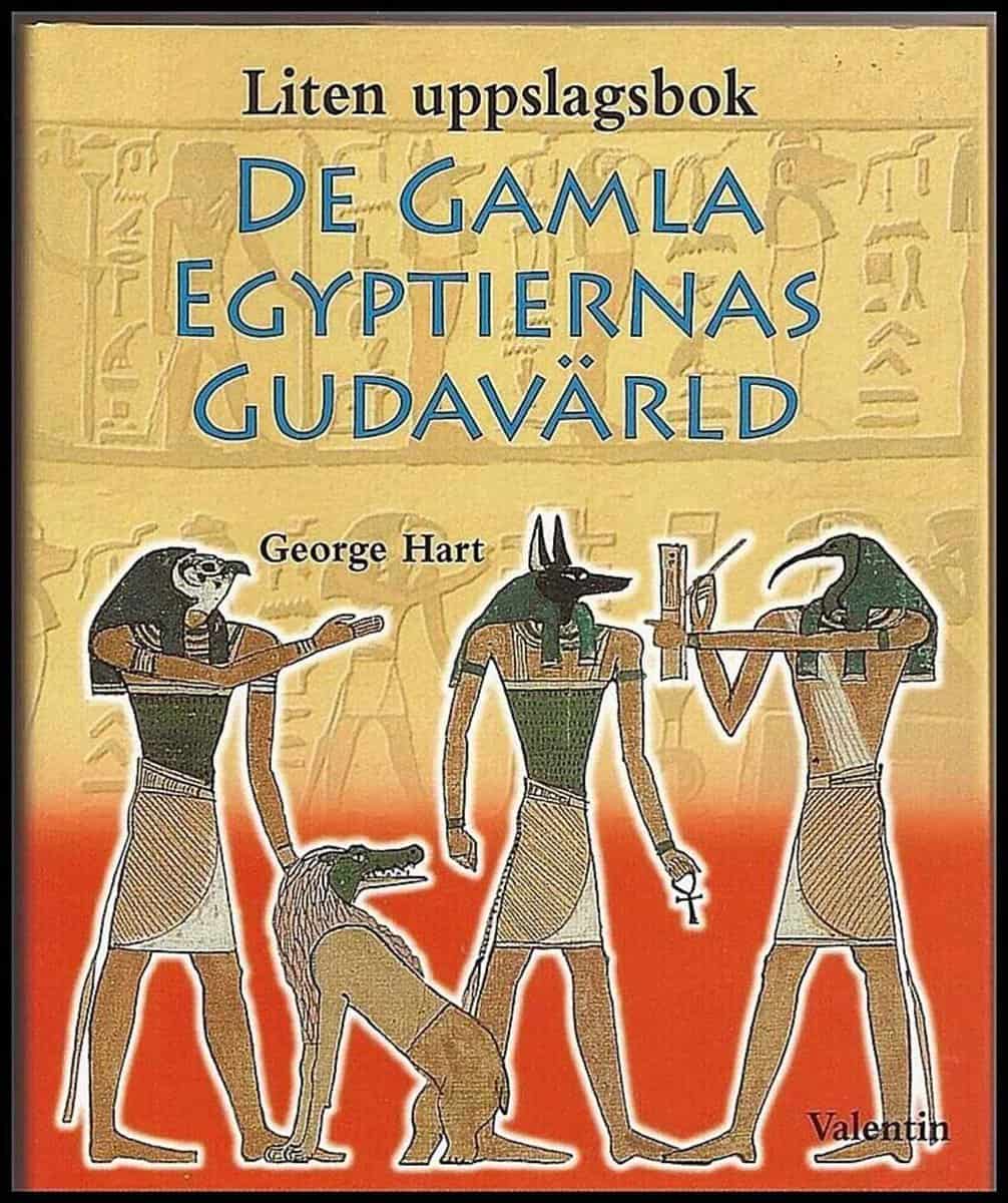 Hart, George | De gamla egyptiernas gudavärld : Liten uppslagsbok