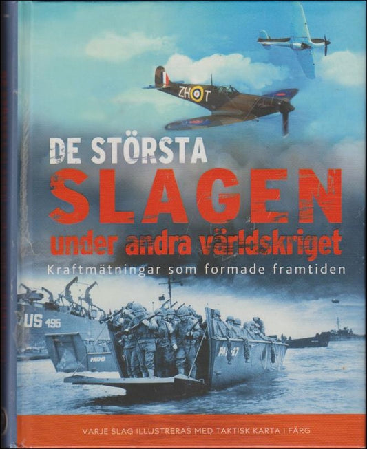Mann, Chris (red.) | Butler, Rupert (förf.) | De största slagen under andra världskriget : [kraftmätningar som formade f...