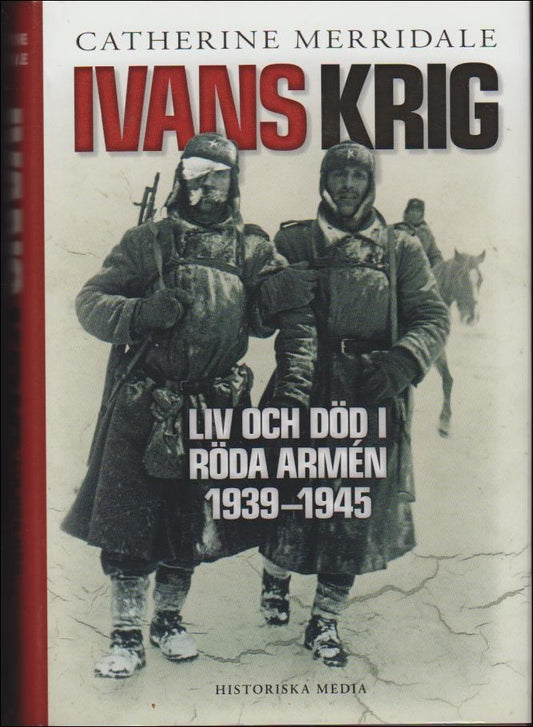 Merridale, Catherine | Ivans krig liv och död i Röda armén 1939-1945