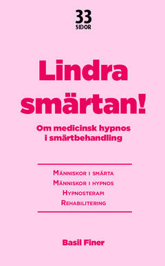 Finer, Basil | Lindra smärtan : Om medicinsk hypnos i smärtbehandling