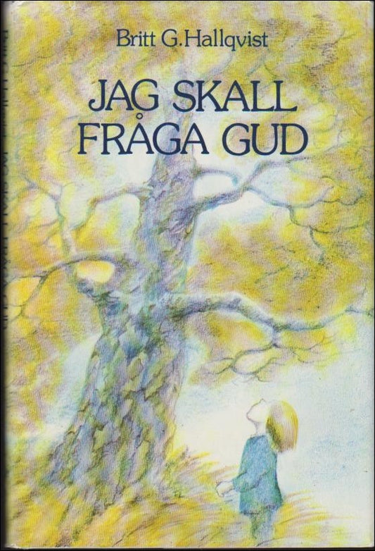 Hallqvist, Britt G. | Jag skall fråga Gud