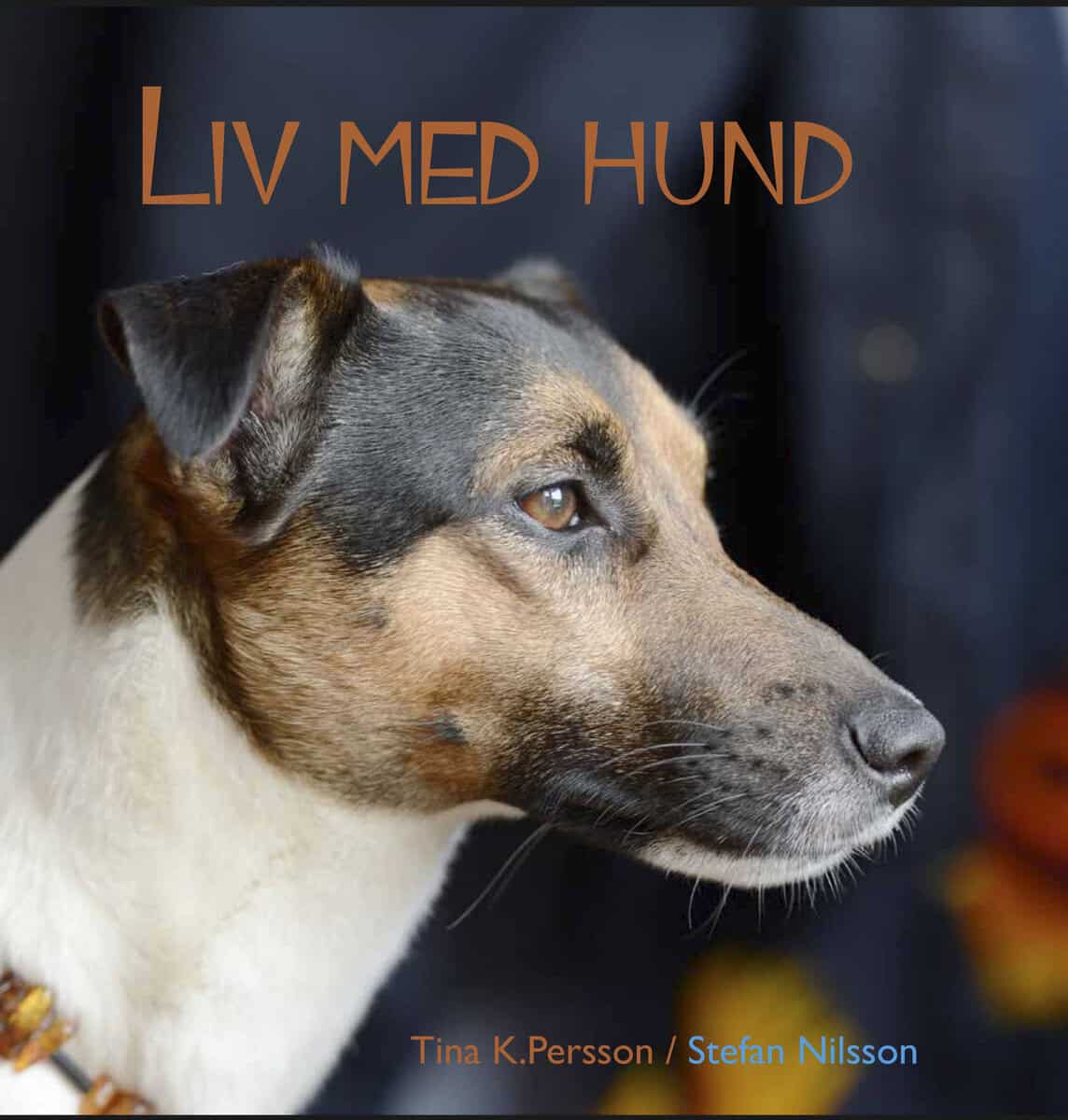 Persson, Tina K.| Nilsson, Stefan | Liv med hund