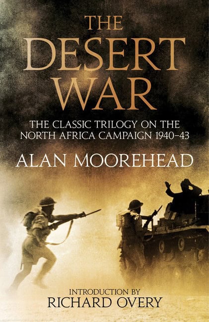 Moorehead, Alan | Desert war : The classic trilogy on the north african campaign 1940-1943