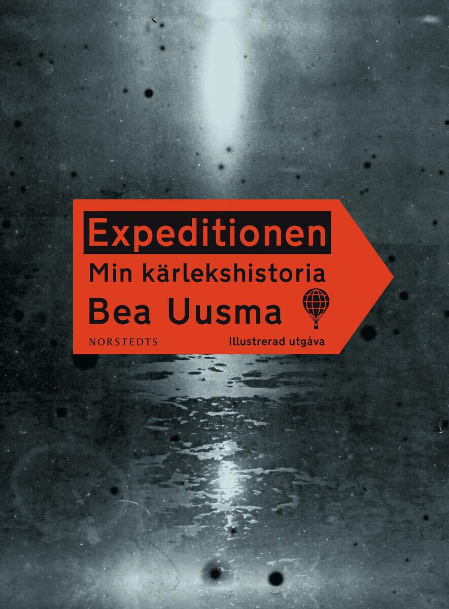 Uusma, Bea | Expeditionen : Min kärlekshistoria (illustrerad utgåva)