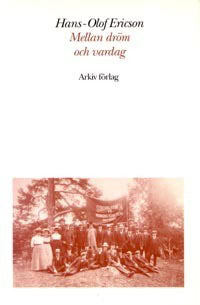 Ericson, Hans-Olof | Mellan dröm och vardag : Studier i arbetarrörelsens politiska splittring