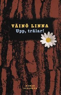 Linna, Väinö | Upp, trälar!