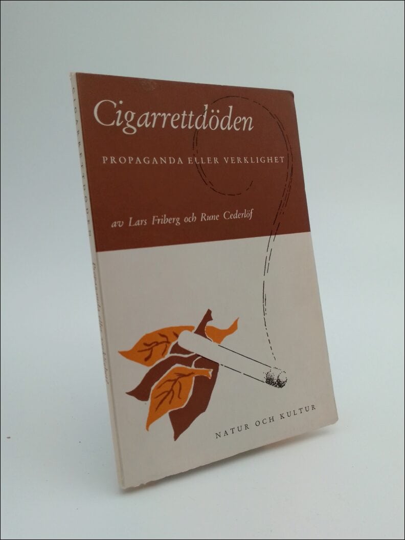 Friberg, Lars / Cederlöf, Rune | Cigarrettdöden : Propaganda eller verklighet