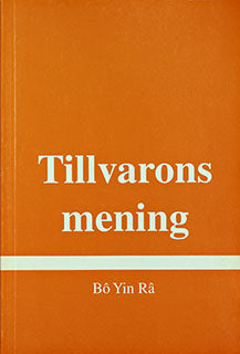 Bo Yin Ra | Tillvarons mening