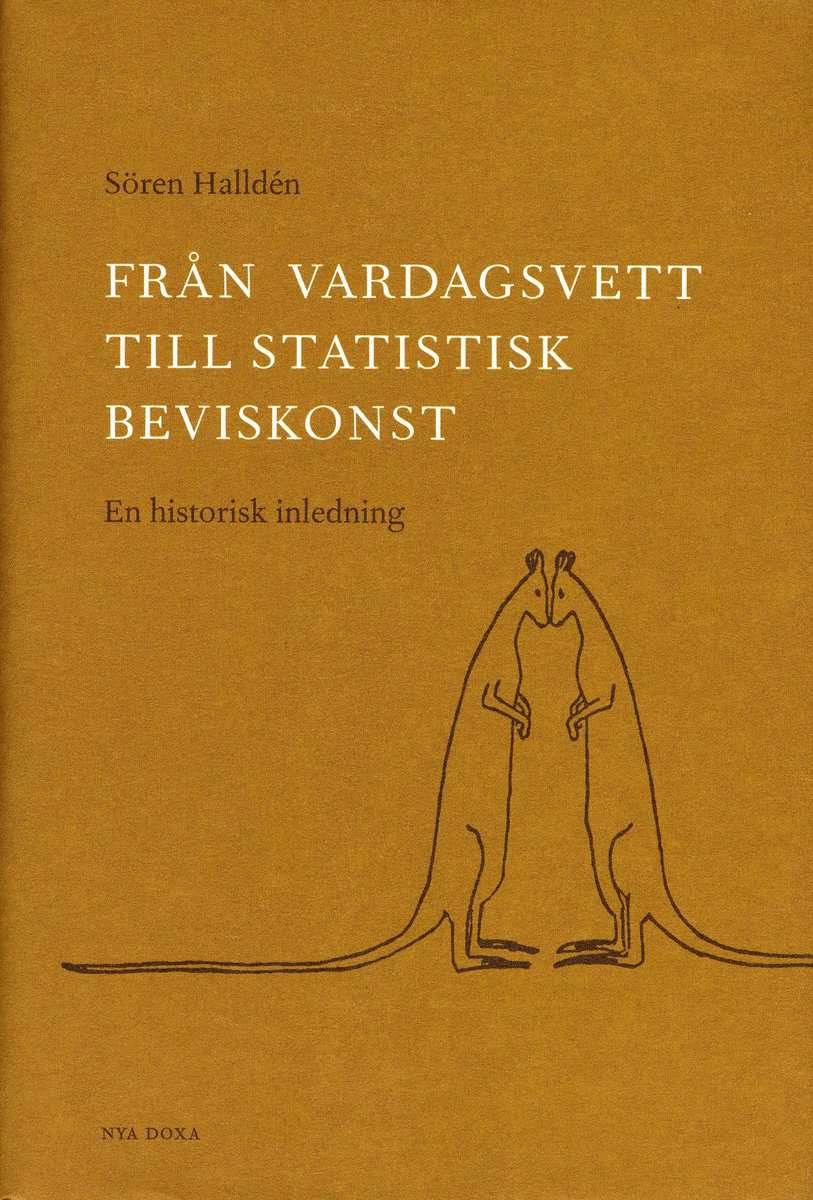 Halldén, Sören | Från vardagsvett till statistisk beviskonst : En historisk inledning