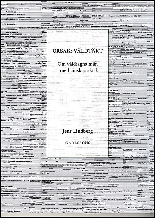 Lindberg, Jens | Orsak : Våldtäkt : om våldtagna män i medicinsk praktik