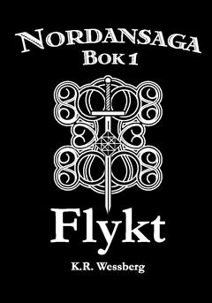 Wessberg, K. R. | Nordansaga, bok 1. Flykt (black edition)