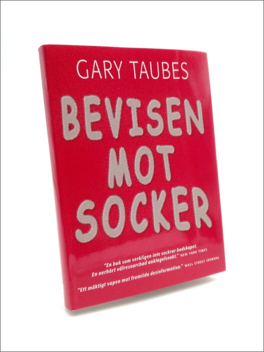 Taubes, Gary | Bevisen mot socker