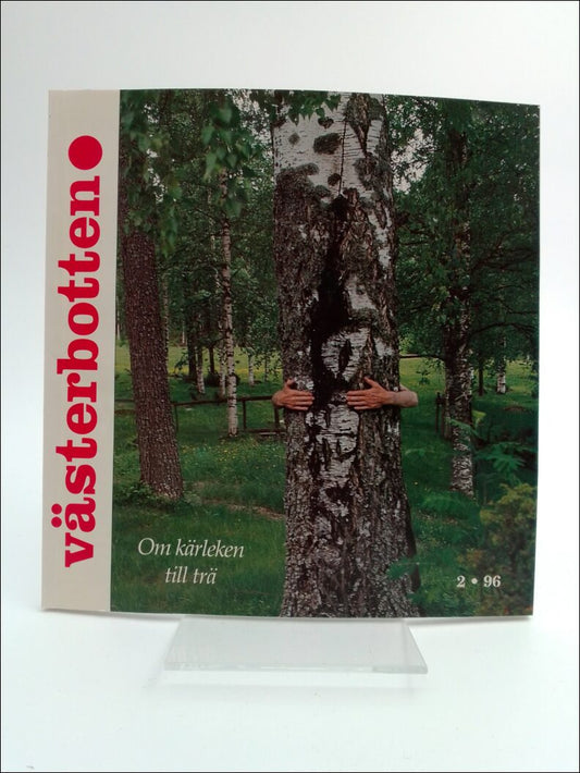 Västerbotten | 1996 / 2 : Om kärleken till trä