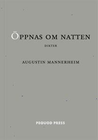 Mannerheim, Augustin | Öppnas om natten